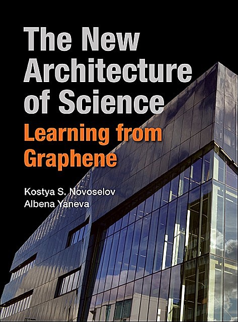 The New Architecture of Science, Albena Yaneva, Kostya S Novoselov