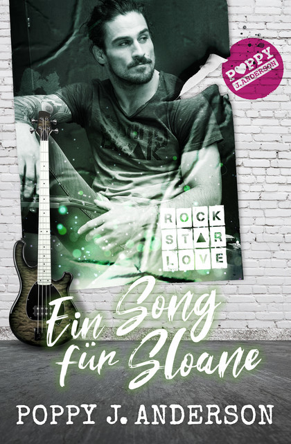 Rockstar Love – Ein Song für Sloane, Poppy J. Anderson