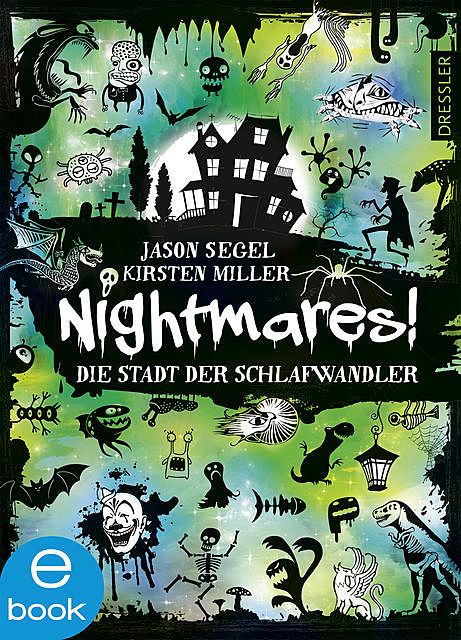 Nightmares! – Die Stadt der Schlafwandler, Jason Segel, Kirsten Miller