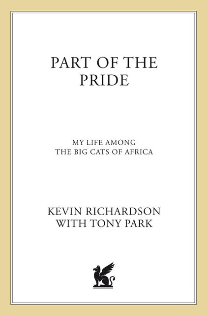 Part of the Pride, Tony Park, Kevin Richardson