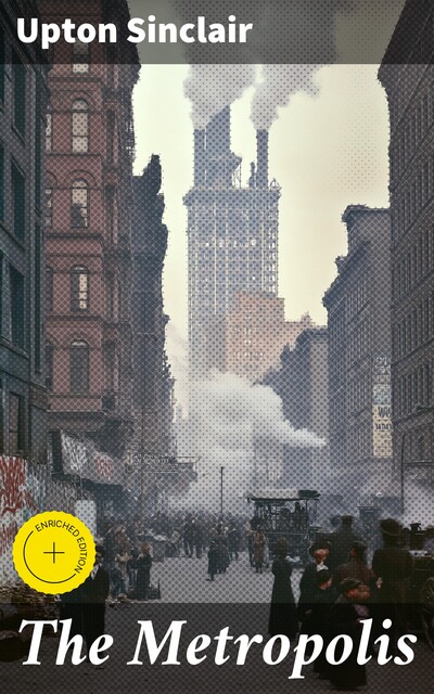 The Metropolis, Upton Sinclair