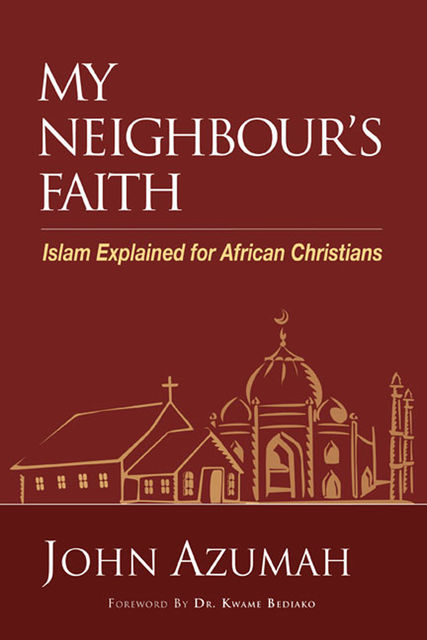 My Neighbour's Faith, John Azumah