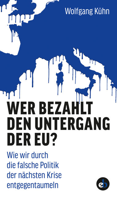 Wer bezahlt den Untergang der EU, Wolfgang Kühn