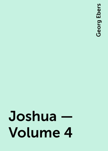 Joshua — Volume 4, Georg Ebers