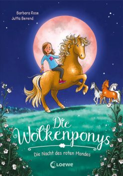 Die Wolkenponys (Band 2) – Die Nacht des roten Mondes, Barbara Rose