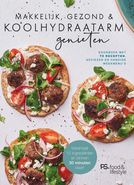 Makkelijk, gezond en koolhydraatarm genieten, amp, Ps. food, lifestyle