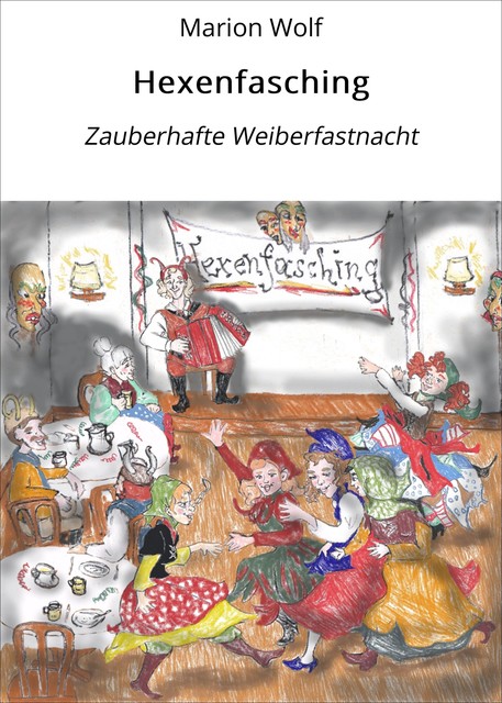 Hexenfasching, Marion Wolf