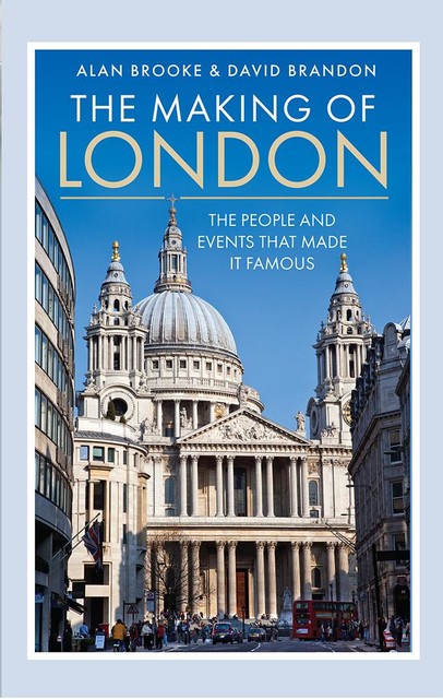 The Making of London, Alan Brooke, David Brandon