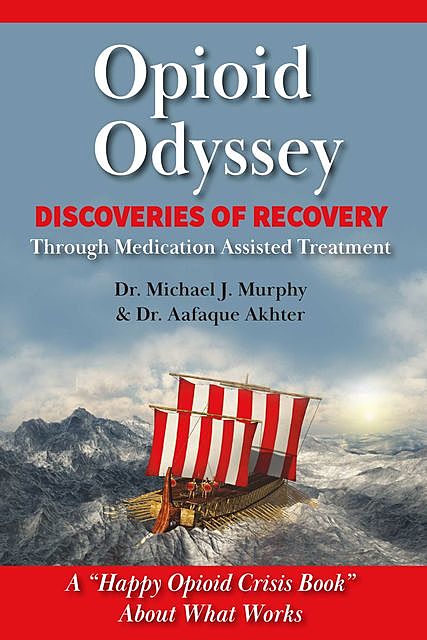 Opioid Odyssey, Michael Murphy, Aafaque Akhter