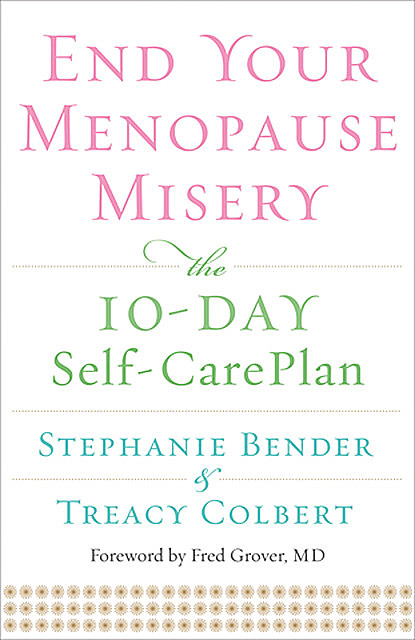 End Your Menopause Misery, Stephanie Bender, Treacy Colbert