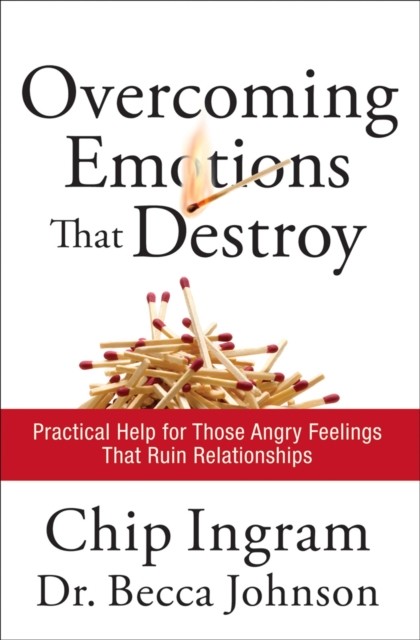 Overcoming Emotions that Destroy, Chip Ingram