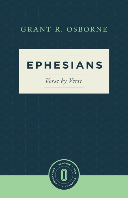 Ephesians Verse by Verse, Grant R. Osborne