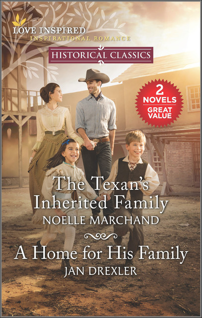 The Texan's Inherited Family and A Home for His Family, Jan Drexler, Noelle Marchand