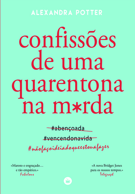 Confissões de uma Quarentona na M*rda, Alexandra Potter