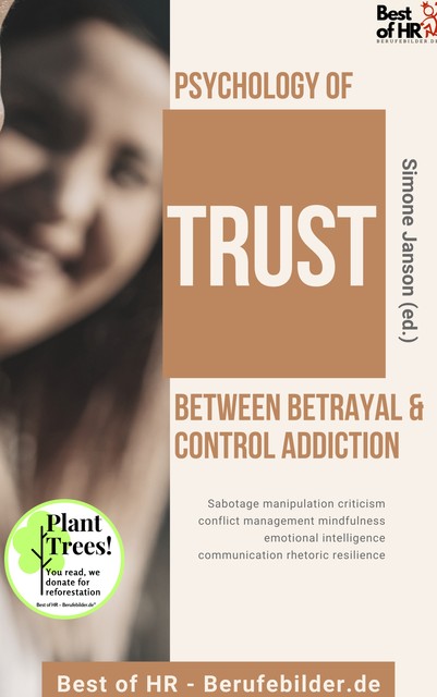 Psychology of Trust! Between Betrayal & Control Addiction, Simone Janson