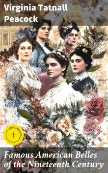 Famous American Belles of the Nineteenth Century, Virginia Tatnall Peacock