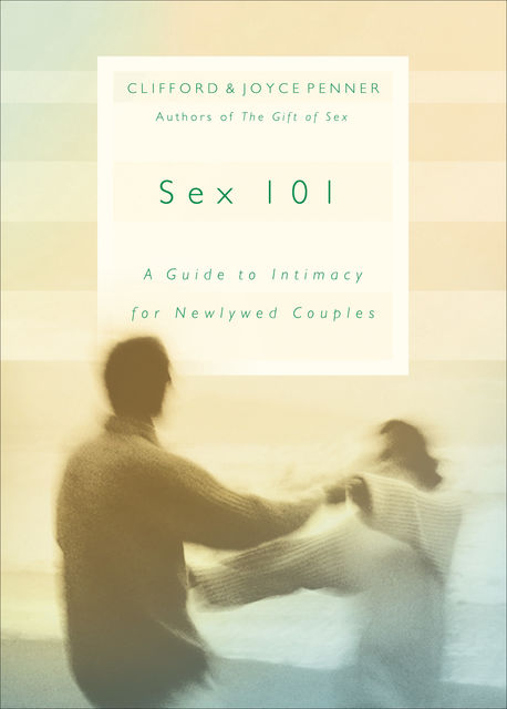 Sex 101, Clifford Penner, Joyce J. Penner