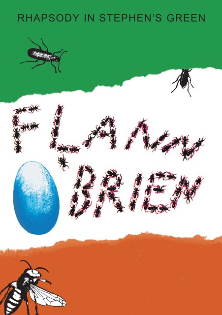 Rhapsody in Stephen's Green/The Insect Play, Flann O'Brien