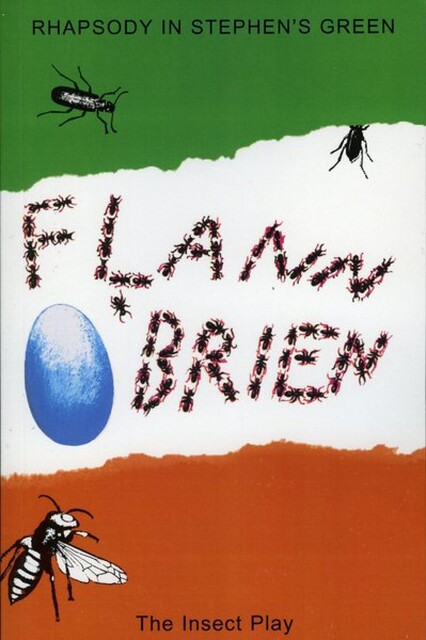 Rhapsody in Stephen's Green/The Insect Play, Flann O'Brien