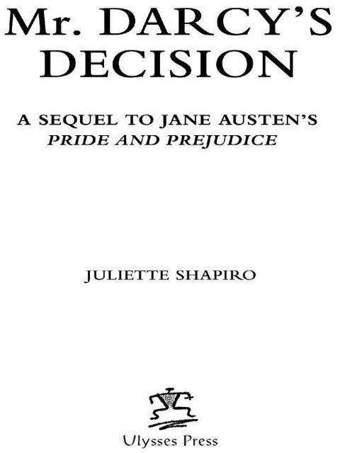 Mr. Darcy's Decision, Juliette Shapiro