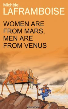Women are from Mars, Men are from Venus, Michèle Laframboise
