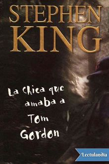 La chica que amaba a Tom Gordon, Stephen King