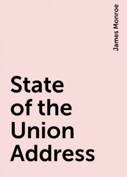 State of the Union Address, James Monroe