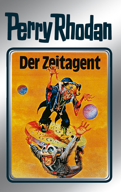 Perry Rhodan 29: Der Zeitagent (Silberband), William Voltz, Clark Darlton, H.G. Ewers, K.H. Scheer