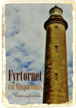 Fyrtornet vid Maspalomas, Mattias Lönnebo