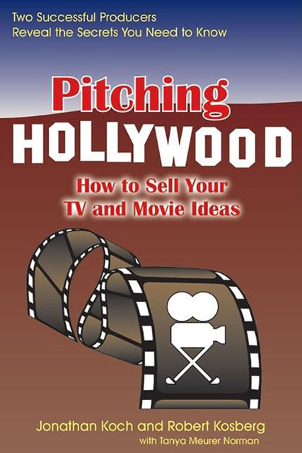 Pitching Hollywood, Jonathan Koch, Robert Kosberg
