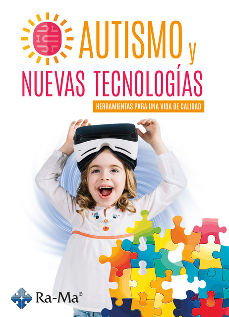 Autismo y Nuevas Tecnologías. Herramientas para una vida de calidad, Celia Nohemí Crespo, José Rafael Cortes