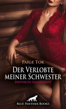 Der Verlobte meiner Schwester | Erotische Geschichte, Paige Tok
