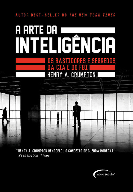 A arte da inteligência – Os bastidores da CIA e do FBI, Henry A. Crumpton