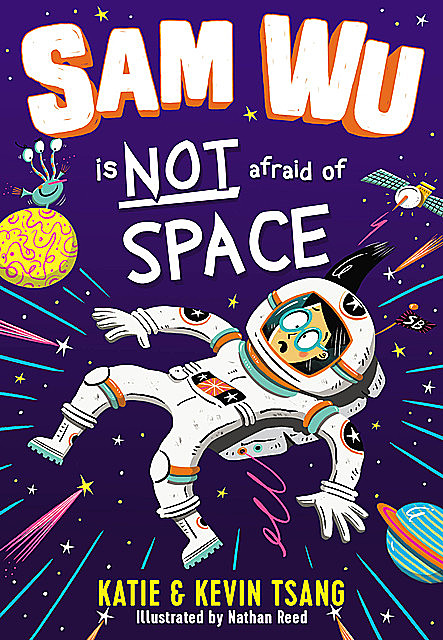 Sam Wu is Not Afraid of Space, Katie Tsang, Kevin Tsang