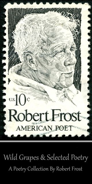 Wild Grapes & Other Selected Poetry, Robert Frost