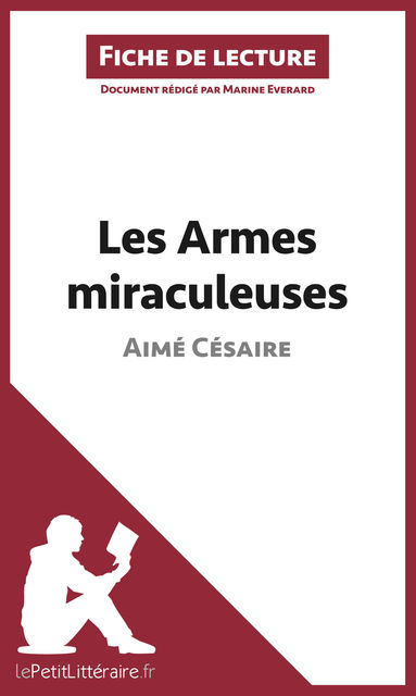 Les Armes miraculeuses de Aimé Césaire (Fiche de lecture), Marine Everard