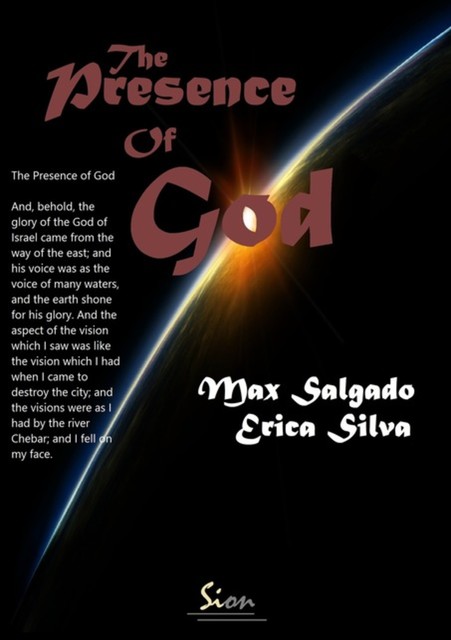 The Presence Of God, amp, Max Salgado, Authors: Erica Silva