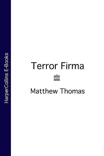 Terror Firma, Matthew Thomas