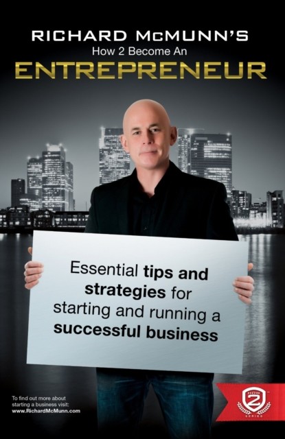 How To Become An Entrepreneur – Richard McMunn's Essential Business Tips & Strategies for Starting and Running a Successful Business, Richard McMunn