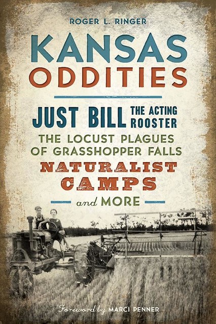 Kansas Oddities, Roger L Ringer