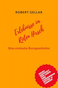 Erlebnisse im Roten Hirsch, Robert Gellar