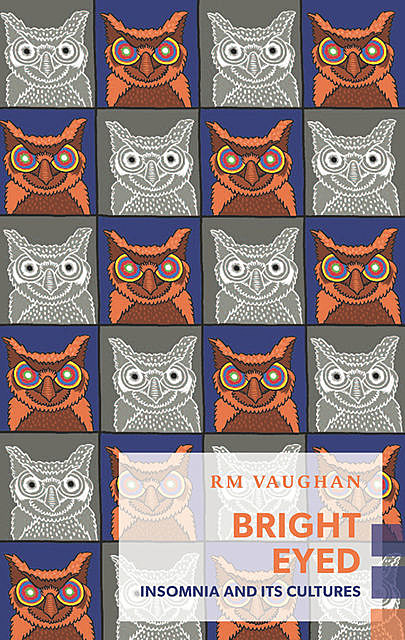 Bright Eyed, RM Vaughan