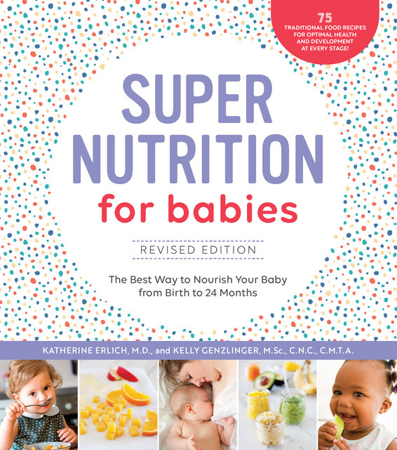 Super Nutrition for Babies, Revised Edition, Katherine Erlich, Kelly Genzlinger