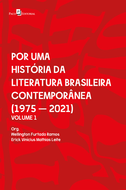Por uma história da literatura brasileira contemporânea, Wellington Furtado Ramos, Erick Vinicius Mathias Leite