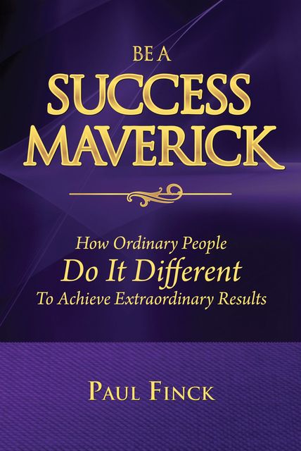 Be a Success Maverick, Paul Finck