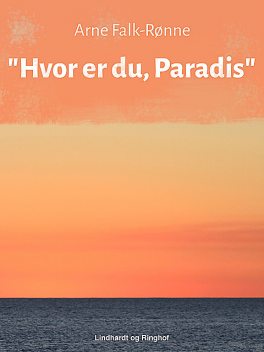 Hvor er du, Paradis”, Arne Falk-Rønne