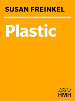 Plastic, Susan Freinkel