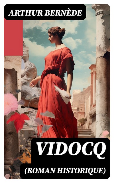 Vidocq (Roman historique), Arthur Bernède