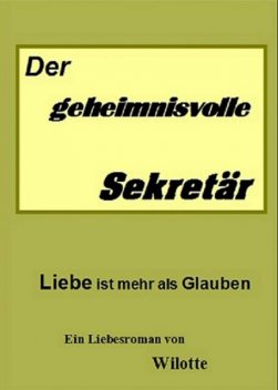 Der geheimnisvolle Sekretär, Wilotte Wiegand