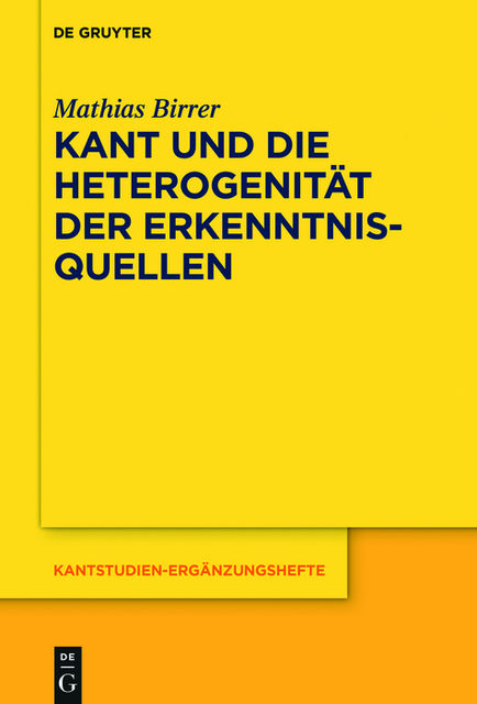Kant und die Heterogenität der Erkenntnisquellen, Mathias Birrer